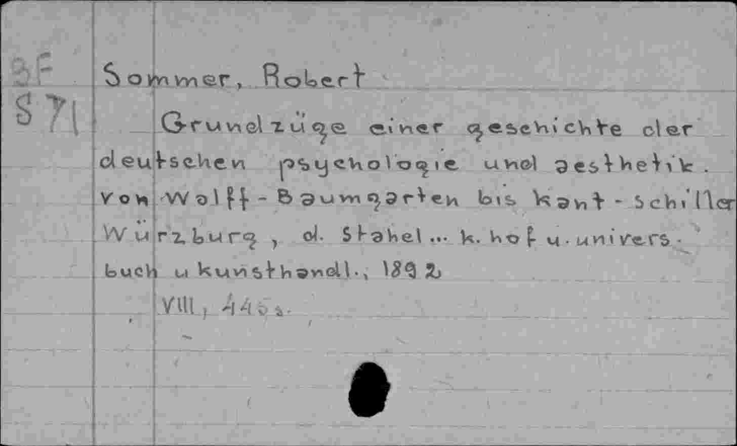 ﻿S>|
S о гл vner , Robe, г f
Greuel гис^е e.in«r cjeieVu chhe der cl eu VseVie v\ psycho	unel geilhebk.
Уои W э |Ц - В 3wvn cjarVew lo«s к g h V - 5 ch >’Iler
,. 1
VVuribur^ , ol. S I-eh el ... k. ho f- M uni Иел~& •
buch ы kuvn sV hev'ell ■ > 1^*3 2j
УШ ,